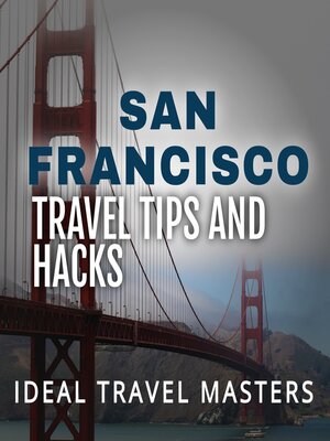 cover image of San Francisco Travel Tips and Hacks